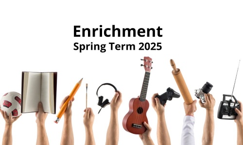 Latest News » Enrichment - Spring Term 2025